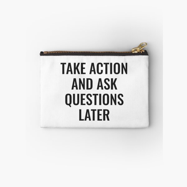 Item preview, Take Action and Ask Questions Later designed and sold by NathanCLife.
