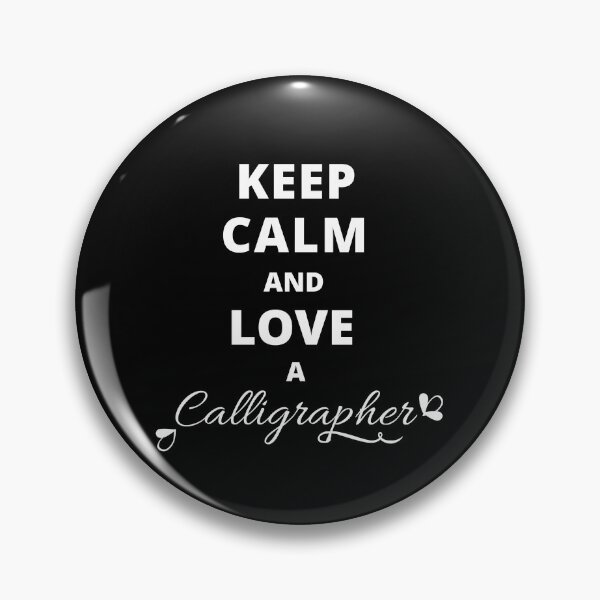 Item preview, Keep Calm And Love A Calligrapher designed and sold by Trisha Banlasan.