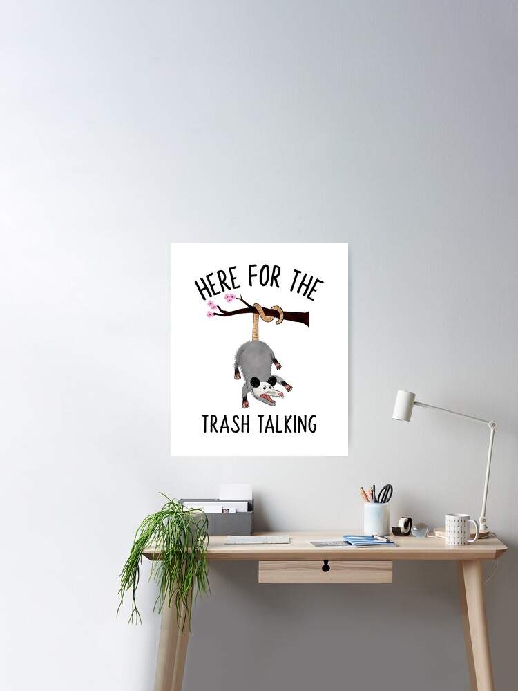 Here for the Trash Talking Funny Possum Design Poster for Sale by  boopsblunt