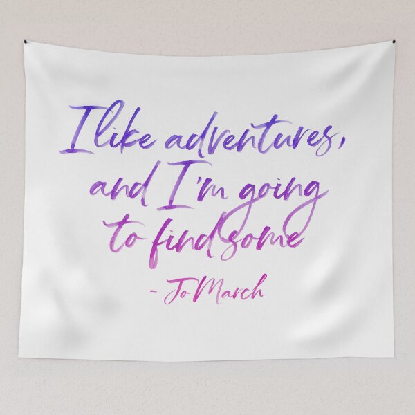 Item preview, Jo March Quote - I Like Adventures designed and sold by rissidesigns.