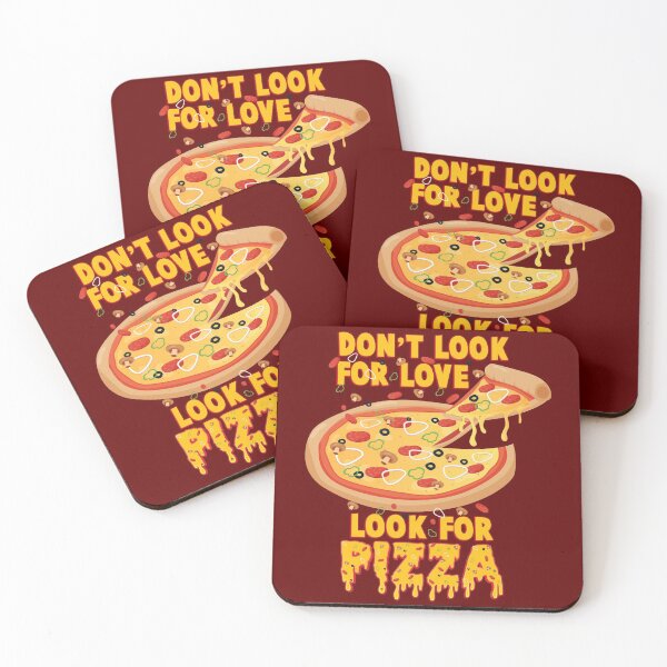 Item preview, Don't Look for Love, Look for Pizza designed and sold by Topstation.