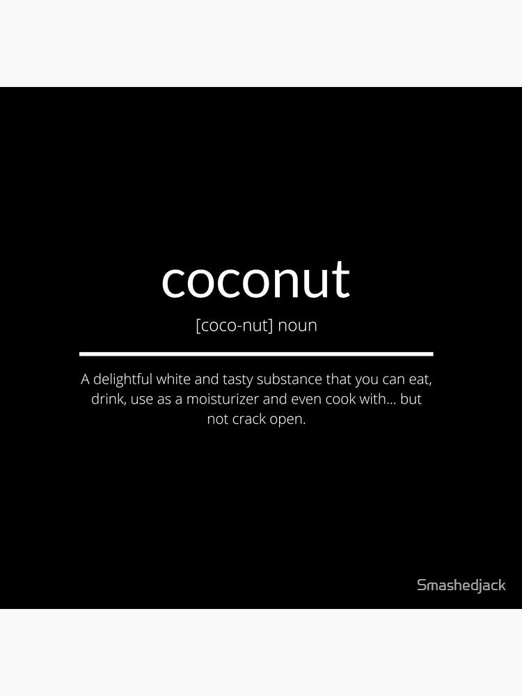 "Coconut Definition" Poster for Sale by Smashedjack Redbubble