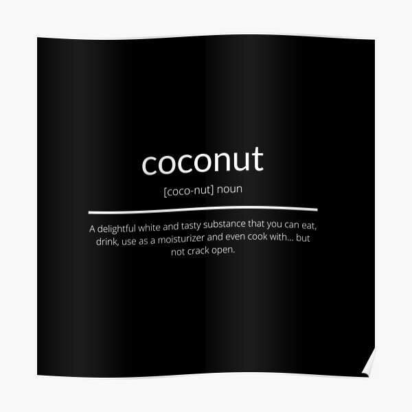 "Coconut Definition" Poster for Sale by Smashedjack Redbubble