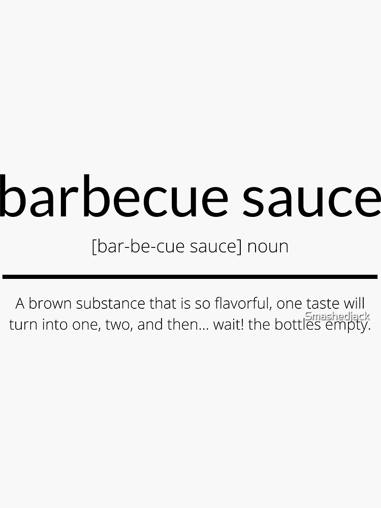 "Barbecue Sauce Definition" Sticker for Sale by Smashedjack Redbubble