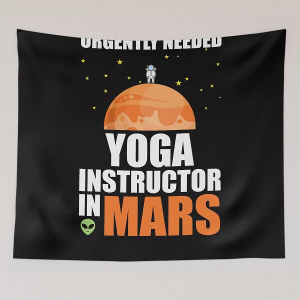 Item preview, Yoga Instructor Urgently Needed in Mars - Marsian Design Quote  designed and sold by Studio  Six.