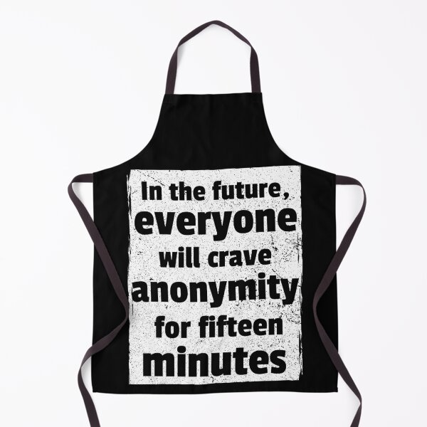 Item preview, In the future, everyone will crave anonymity for fifteen minutes designed and sold by PrettyDanny.