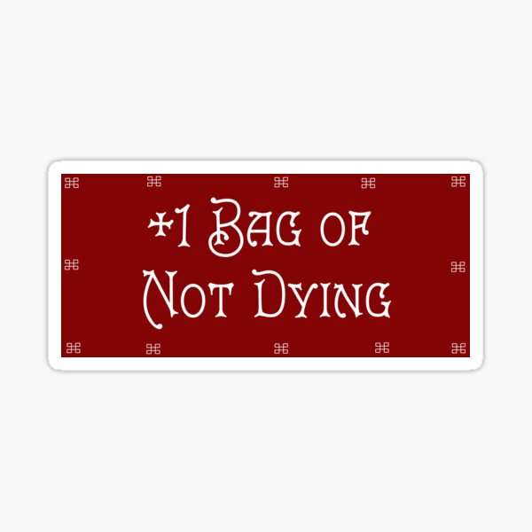 Item preview, First Aid for Gamers: +1 Bag of Not Dying designed and sold by LochNestFarm.