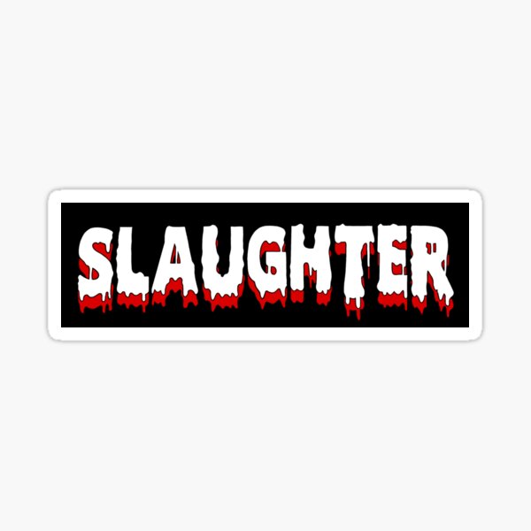 SLAUGHTER～ Sticker
