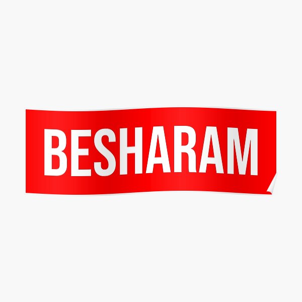 Besharam Posters Redbubble