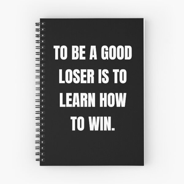 Item preview, Motivation Quates-To Be A Good Loser Is To Learn How To Win designed and sold by sasijaya.