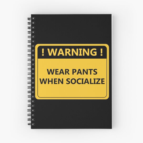 Item preview, Warning Wear Pants When Socialize designed and sold by Wachi-A.