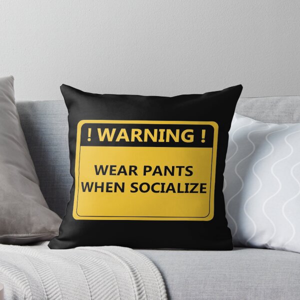 Item preview, Warning Wear Pants When Socialize designed and sold by Wachi-A.