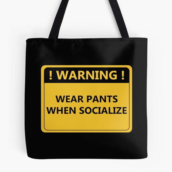 Item preview, Warning Wear Pants When Socialize designed and sold by Wachi-A.