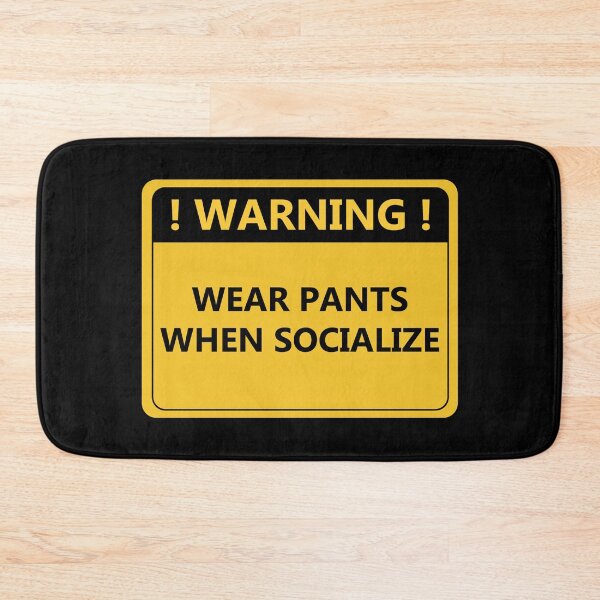 Item preview, Warning Wear Pants When Socialize designed and sold by Wachi-A.