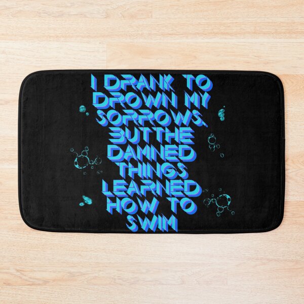 Item preview, I Drank to Drown My Sorrows But The Damned Things Learned How To Swim. A Swim Quote, zwemmen, zwembad, swimming, swim, zwem designed and sold by Zwembad Vergelijker.