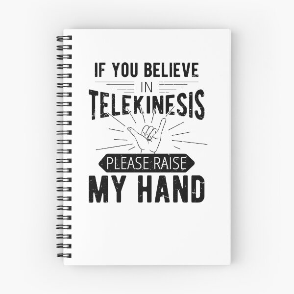 Item preview, If You Believe In Telekinesis Please Raise My Hand Funny Psychokinesis Sayings designed and sold by Scratches Tees.