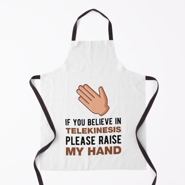 Item preview, If You Believe In Telekinesis Please Raise My Hand Funny Psychokinesis Quotes designed and sold by Scratches Tees.