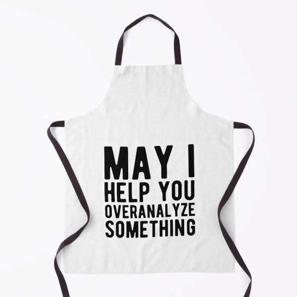 Item preview, May I Help You Overanalyze Something Funny Overthinking Sayings designed and sold by Scratches Tees.