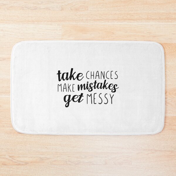 Item preview, Take Chances Make Mistakes Get Messy Motivational Quotes designed and sold by Scratches Tees.