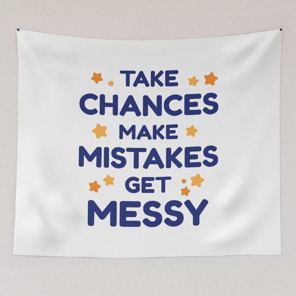 Item preview, Take Chances Make Mistakes Get Messy Motivation Quotes designed and sold by Scratches Tees.