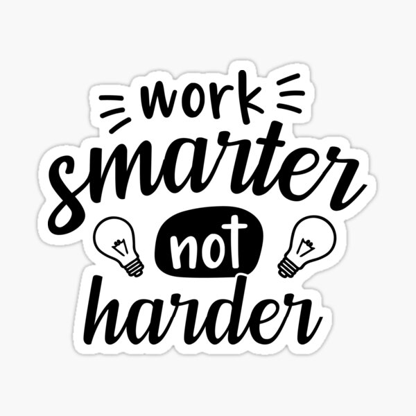 Item preview, Work Smarter Not Harder Motivation Sayings designed and sold by Scratches Tees.