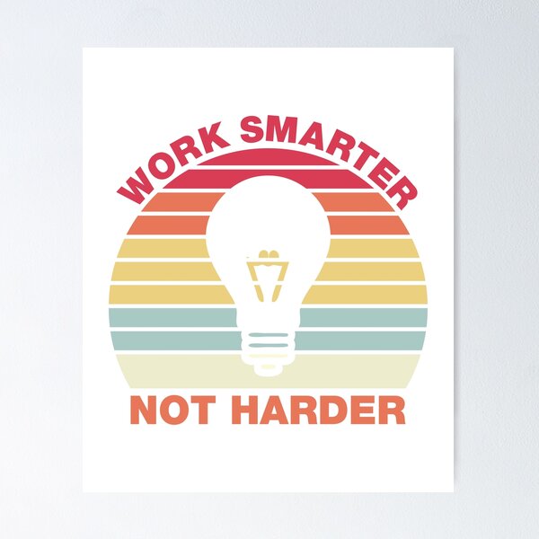 Item preview, Work Smarter Not Harder Inspirational Quotes designed and sold by Scratches Tees.