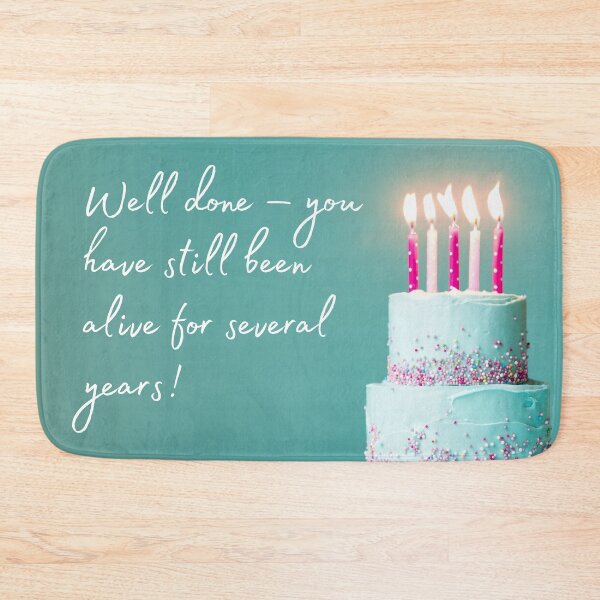 Item preview, Well done – you have still been alive for several years! designed and sold by LADYGOODMOOD.