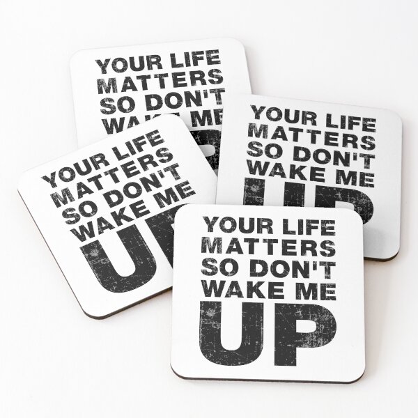 Item preview, Your Life Matters So Don't Wake Me Up Lazy and Funny Sayings designed and sold by Scratches Tees.