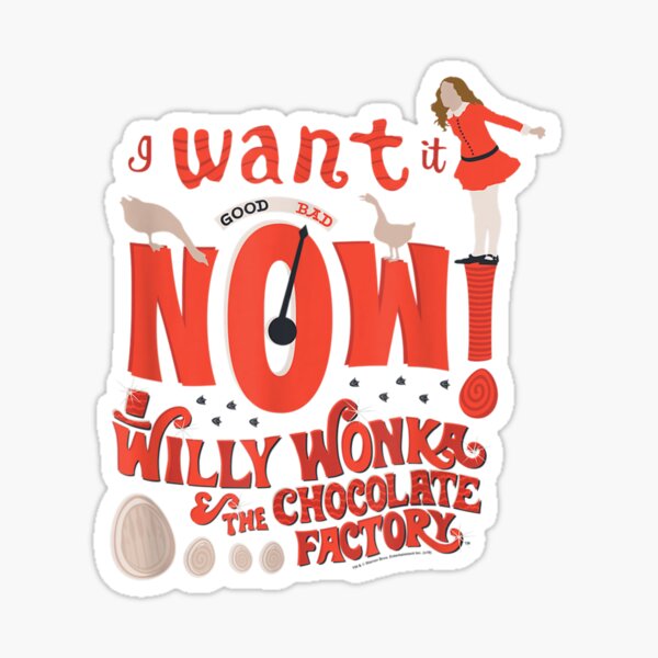 Willy-Wonka-And-The-Chocolate-Factory-I-Want-It-Now Sticker