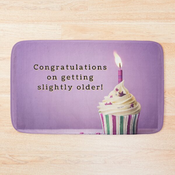 Item preview, Congratulations on getting slightly older! designed and sold by LADYGOODMOOD.