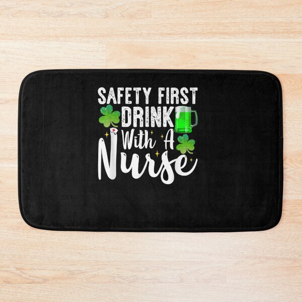 Item preview, Safety-First-Drink-With-A-Nurse-Saint-Patrick-s-Day-Nurse designed and sold by kfhe247.