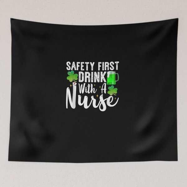 Item preview, Safety-First-Drink-With-A-Nurse-Saint-Patrick-s-Day-Nurse designed and sold by kfhe247.