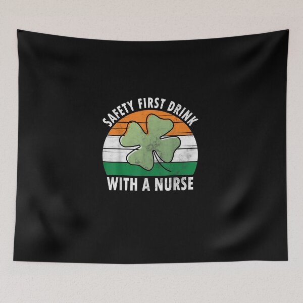 Item preview, Safety-First-Drink-With-A-Nurse-Shirt-Saint-Patricks-Day designed and sold by kfhe247.