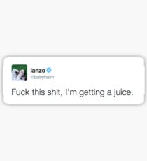 Fuck this shit, I'm getting a juice Sticker