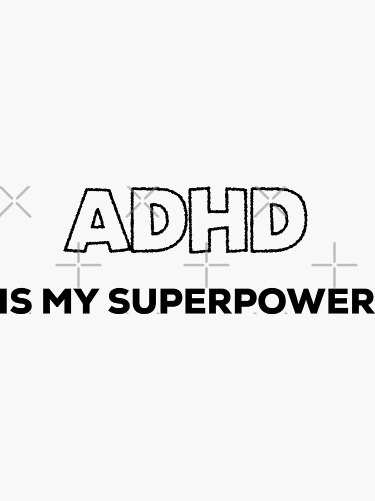 Thumbnail 3 of 3, Sticker, Adhd is my superpower designed and sold by Fatamimosh.
