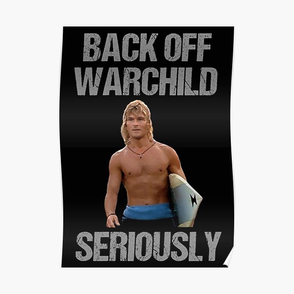 Back Off Warchild Seriously Poster