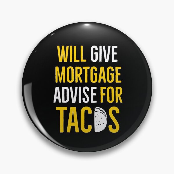 Item preview, Will Give Mortgage Advice For Tacos designed and sold by AwesomeWorld1.