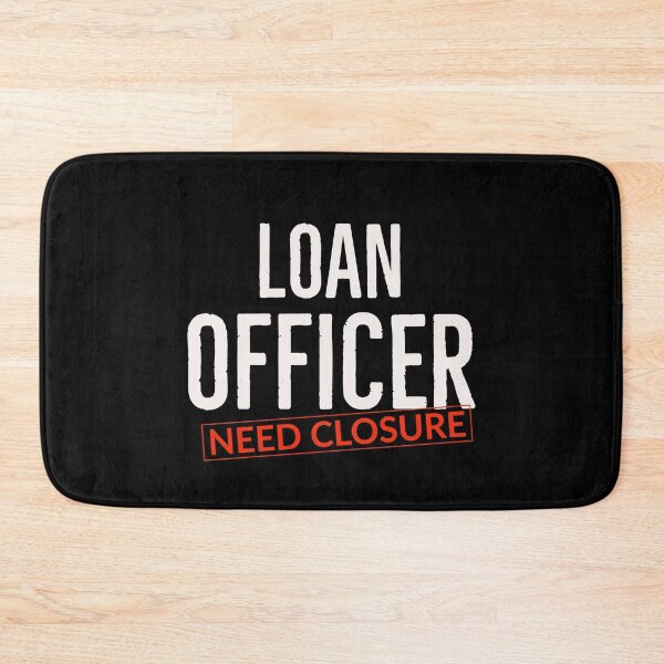 Item preview, Loan Officer Need Closure designed and sold by AwesomeWorld1.