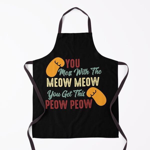 Item preview, You Mess With The Meow Meow You Get This Peow Peow designed and sold by AmethystMurad.