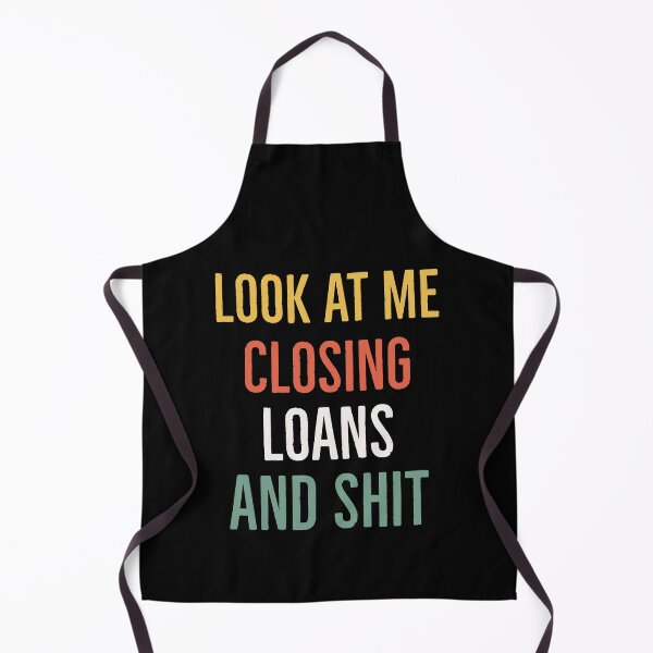 Item preview, Look At Me Closing Loans And Shit Funny Gift for Loan Officer designed and sold by AwesomeWorld1.