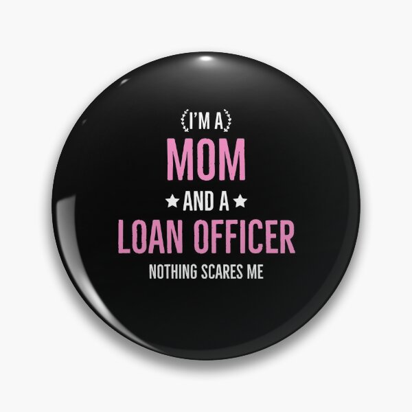 Item preview, Im A Mom And A Loan Officer Nothing Scares Me designed and sold by AwesomeWorld1.
