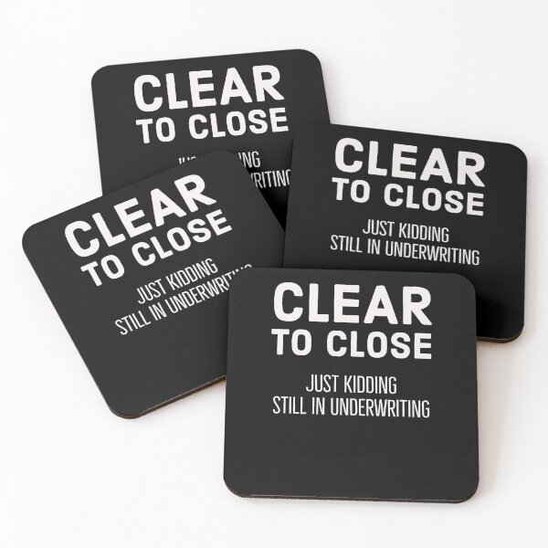 Item preview, Clear To Close Just Kidding Still In Underwriting gift for Loan Officer designed and sold by AwesomeWorld1.