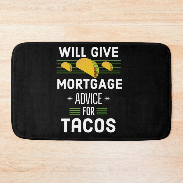 Item preview, Will Give Mortgage Advice For Tacos designed and sold by AwesomeWorld1.