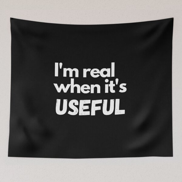 Item preview, I'm real when it's useful designed and sold by luisraultg.
