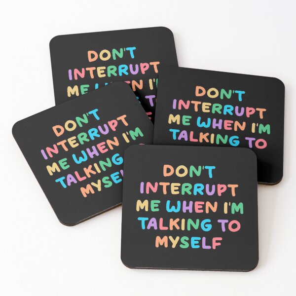 Item preview, Don't Interrupt Me When I'm Talking to Myself  designed and sold by keeleypost.