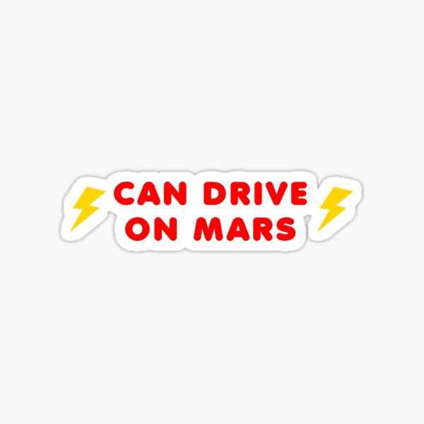 CAN DRIVE ON MARS Sticker