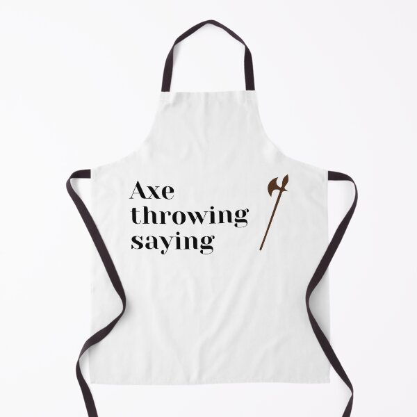 Item preview, axe throwing saying designed and sold by J- exit.
