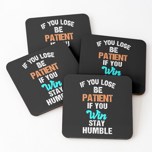 Item preview, Humble Quotes :If You Lose Be Patient If You Wine Stay Humble designed and sold by Raminovitch.