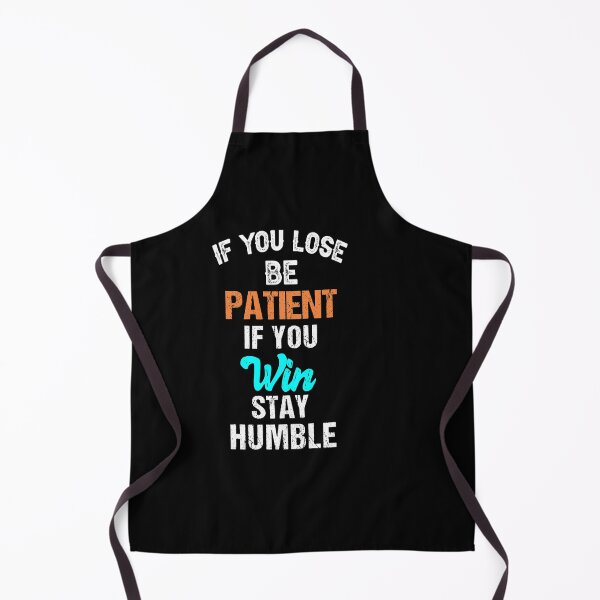 Item preview, Humble Quotes :If You Lose Be Patient If You Wine Stay Humble designed and sold by Raminovitch.
