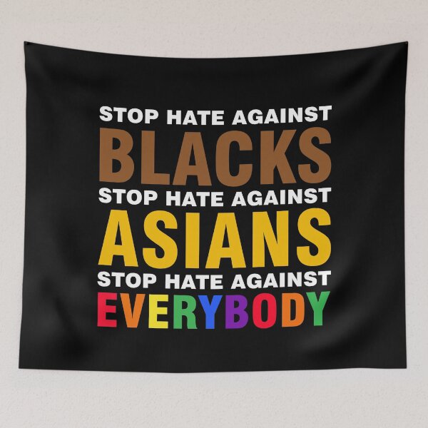 Item preview, Stop Hate Against Blacks Against Asians and Everybody Else designed and sold by timiart.
